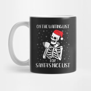 On the waiting list for Santa's nice list Christmas Skeleton Mug